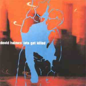 David Holmes - Let's Get Killed flac download