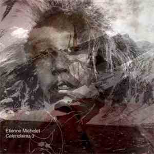 Etienne Michelet - Calendaires III flac download