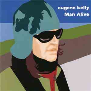 Eugene Kelly - Man Alive flac download