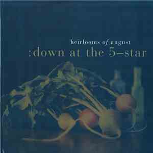 Heirlooms Of August - Down At The 5-Star flac download