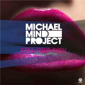 Michael Mind Project - Feel Your Body flac download