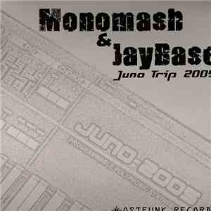 Monomash & JayBase - Juno Trip 2005 flac download