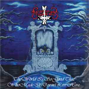 Mystifier - The World Is So Good That Who Made It Doesn't Live Here flac download