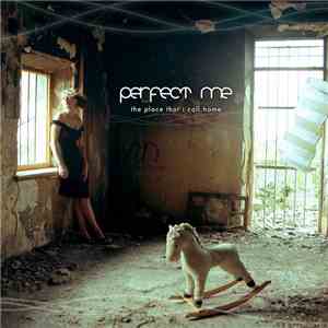 Perfect Me - The Place That I Call Home flac download