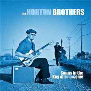 The Horton Brothers  - Songs In The Key Of Lonesome flac download