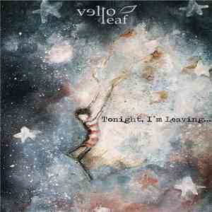 Vello Leaf - Tonight, I'm Leaving​.​.​. flac download