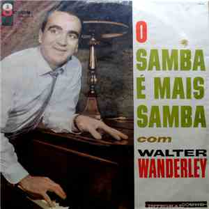 Walter Wanderley - O Samba É Mais Samba Com Walter Wanderley flac download