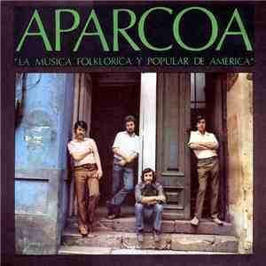 Aparcoa - La Música Floklórica y Popular de América flac download