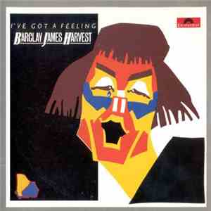 Barclay James Harvest - I've Got A Feeling / Rebel Woman flac download