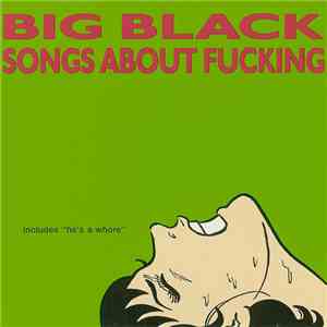Big Black - Songs About Fucking flac download