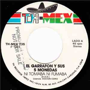 El Garrafon Y Sus 5 Monedas - Ni Tomaba Ni Fumaba flac download