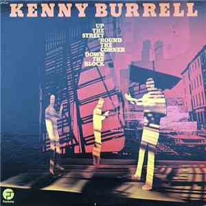 Kenny Burrell - Up The Street, 'Round The Corner, Down The Block flac download