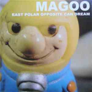Magoo  - East Polar Opposite Can Dream flac download