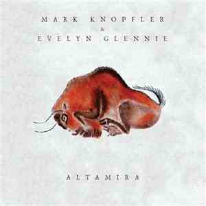Mark Knopfler & Evelyn Glennie - Altamira flac download
