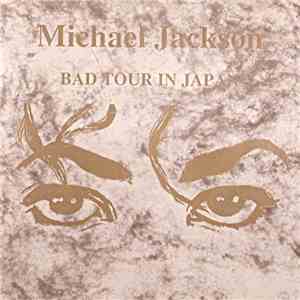 Michael Jackson - Bad Tour In Japan flac download
