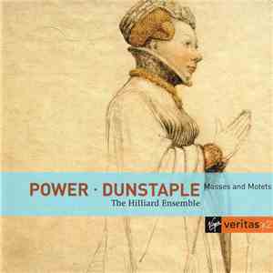 Power • Dunstaple — The Hilliard Ensemble - Masses And Motets flac download