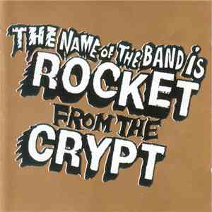 Rocket From The Crypt - The Name Of The Band Is Rocket From The Crypt flac download