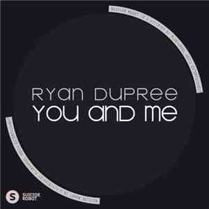 Ryan Dupree - You And Me flac download