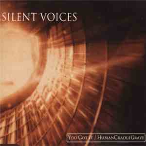 Silent Voices  - You Got It / Humancradlegrave flac download