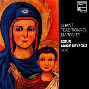 Sœur Marie Keyrouz - Chant Traditionnel Maronite flac download
