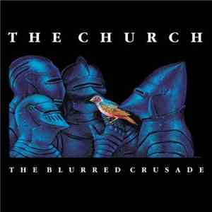 The Church - The Blurred Crusade flac download