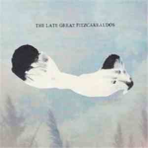 The Late Great Fitzcarraldos - The Late Great Fitzcarraldos flac download