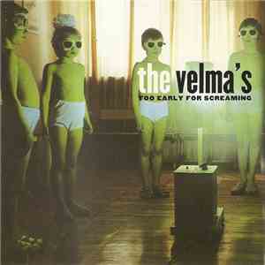 The Velma´s - Too Early For Screaming flac download
