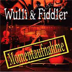 Wulli & The Crazy Fiddler - Momentaufnahme flac download