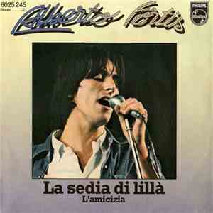 Alberto Fortis - La Sedia Di Lilla / L'Amicizia flac download