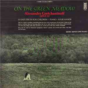 Alexander Gretchaninov - On The Green Meadow, Opus 99 flac download