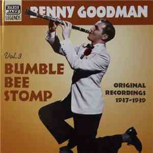 Benny Goodman - Vol. 3 "Bumble Bee Stomp" Original Recordings 1937-1939 flac download
