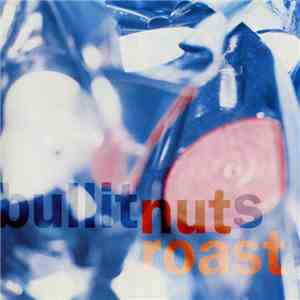 Bullitnuts - Nut Roast flac download