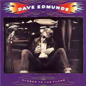 Dave Edmunds - Closer To The Flame flac download