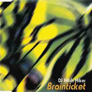 DJ Hitch Hiker - Brainticket flac download