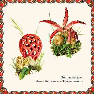 Dominik Eulberg - Roter Gitterling & Tintenfischpilz flac download