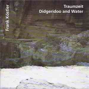 Frank Köstler - Traumzeit - Didgeridoo And Water flac download