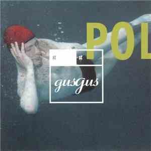 GusGus - Polydistortion flac download