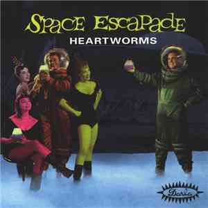 Heartworms - Space Escapade flac download