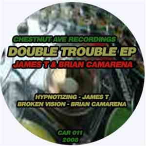 James T  & Brian Camarena - Double Trouble EP flac download