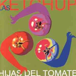 Las Ketchup - Hijas Del Tomate flac download
