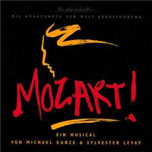 Michael Kunze & Sylvester Levay - Mozart! (Die Höhepunkte Der Welt-Uraufführung) flac download