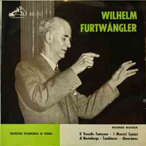 Richard Wagner, Wilhelm Furtwängler - Il Vascello Fantasma - I Maestri Cantori di Norimberga - Tannhäuser - Ouvertures flac download