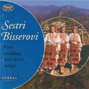Sestri Bisserovi - Pirin Wedding And Ritual Songs flac download