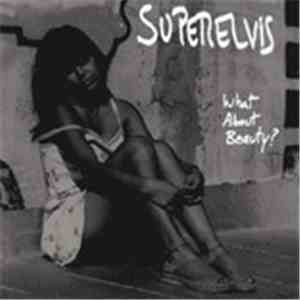 Superelvis - What About Beauty? flac download