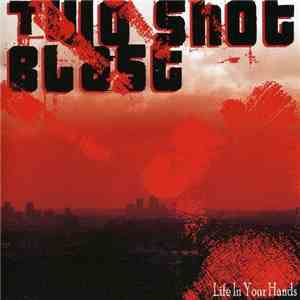 Two Shot Blast - Life In Your Hands flac download