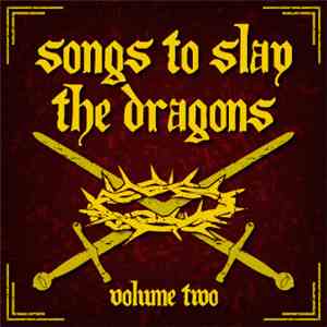 Various - Songs To Slay The Dragons Volume Two flac download