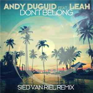 Andy Duguid Feat. Leah  - Don't Belong (Sied Van Riel Remix) flac download