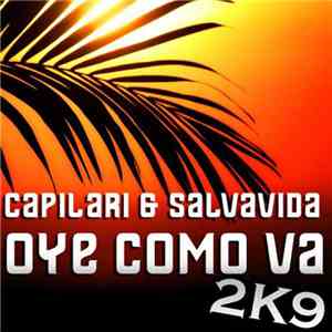 Capilari & Salvavida - Oye Como Va 2K9 flac download