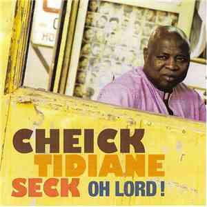 Cheick Tidiane Seck - Oh Lord! flac download