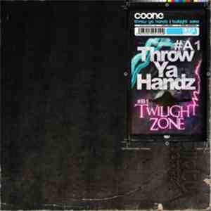 Coone - Throw Ya Handz / Twilight Zone flac download